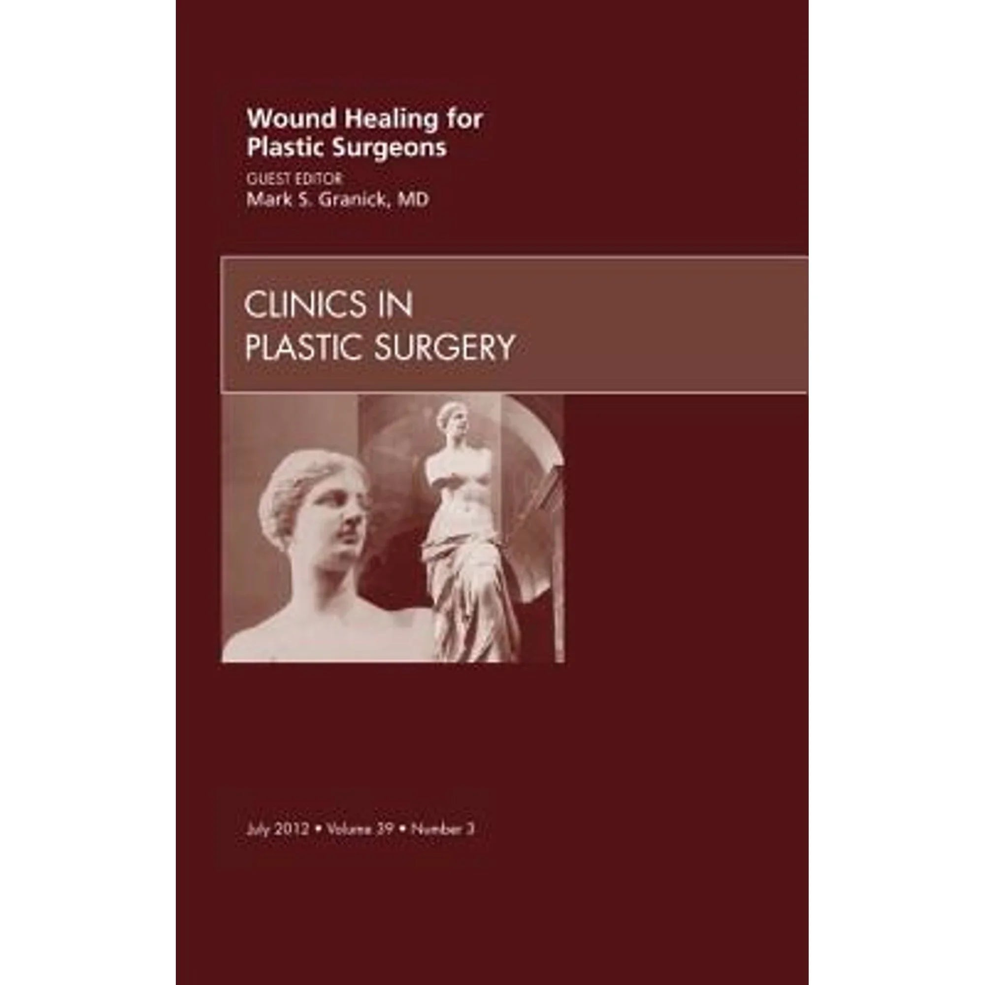 Pre-Owned Wound Healing for Plastic Surgeons, an Issue of Clinics in Plastic Surgery: Volume 39-3 (Hardcover 9781455749263) by Mark S Granick - Exclusive Design
