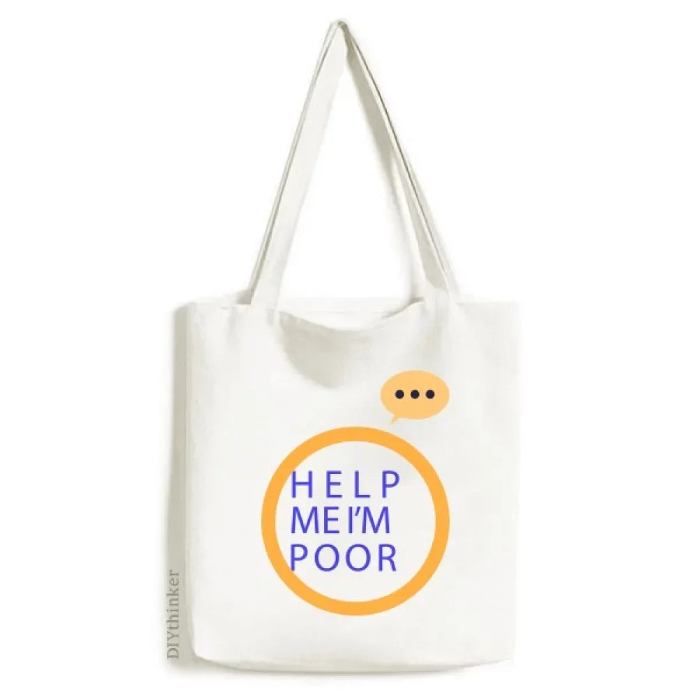 Help Me I Am Poor Art Deco Fashion Expression Sack Canvas Tote Shoulder Bag - Exclusive Design