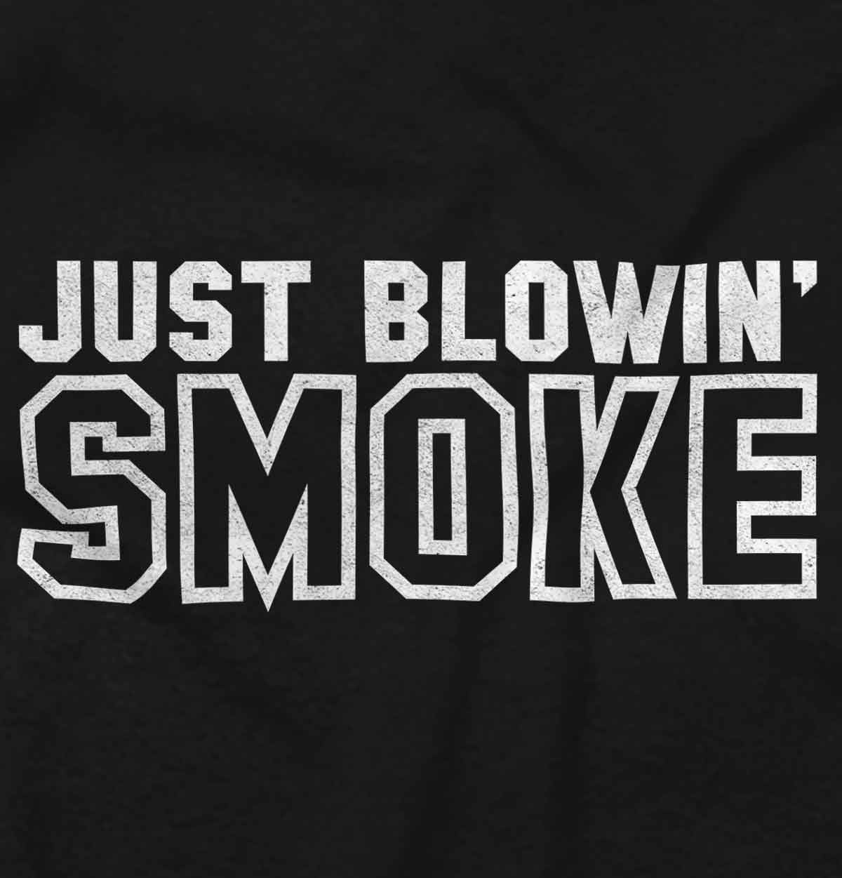Stylish Just Blowin Smoke Weed Smoker 420 Graphic T Shirt Men or Women Brisco Brands