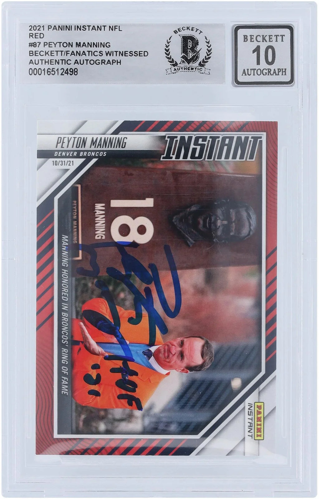 Peyton Manning Denver Broncos Autographed 2021 Panini Instant Red #87 #/99 Beckett Fanatics Witnessed Authenticated 10 Card with "HOF 21" Inscription - Fanatics Authentic Certified