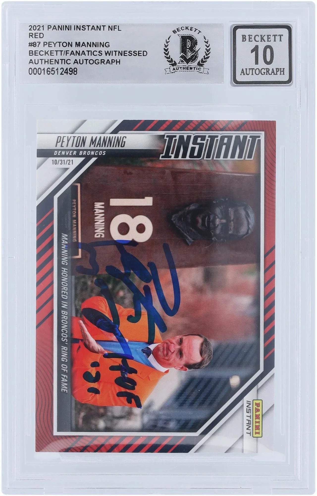 Peyton Manning Denver Broncos Autographed 2021 Panini Instant Red #87 #/99 Beckett Fanatics Witnessed Authenticated 10 Card with "HOF 21" Inscription - Fanatics Authentic Certified